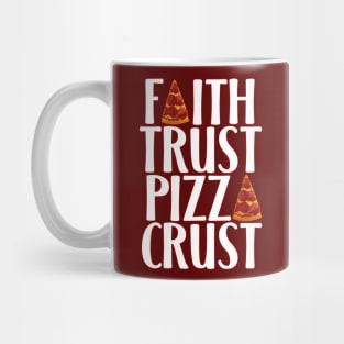 Faith Trust Pizza Crust Pepperoni Tee Mug